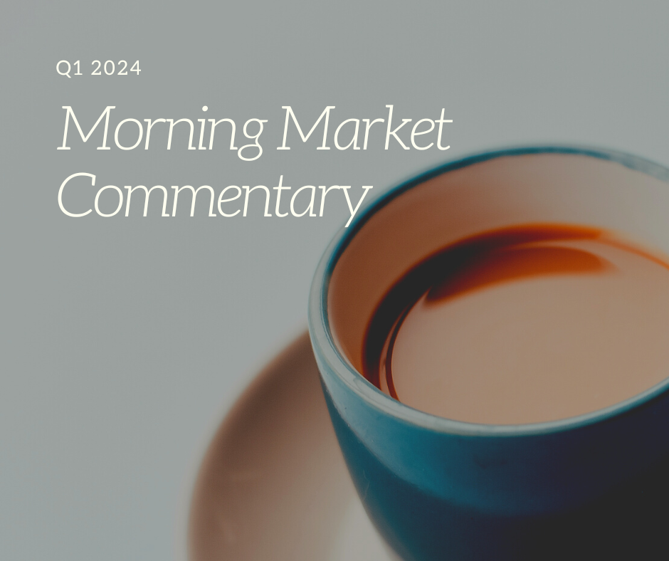 Morning Market Commentary Q1 2024 Chesapeake Financial Advisors